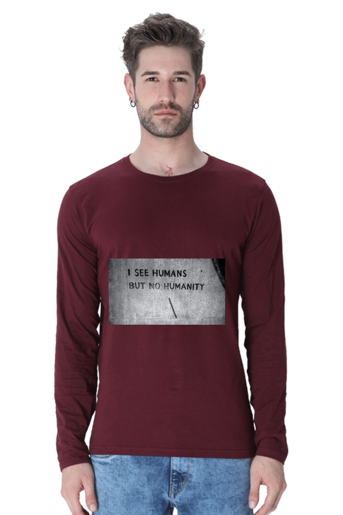 Men’s Full Sleeve - T Shirt- Humans but no Humanity