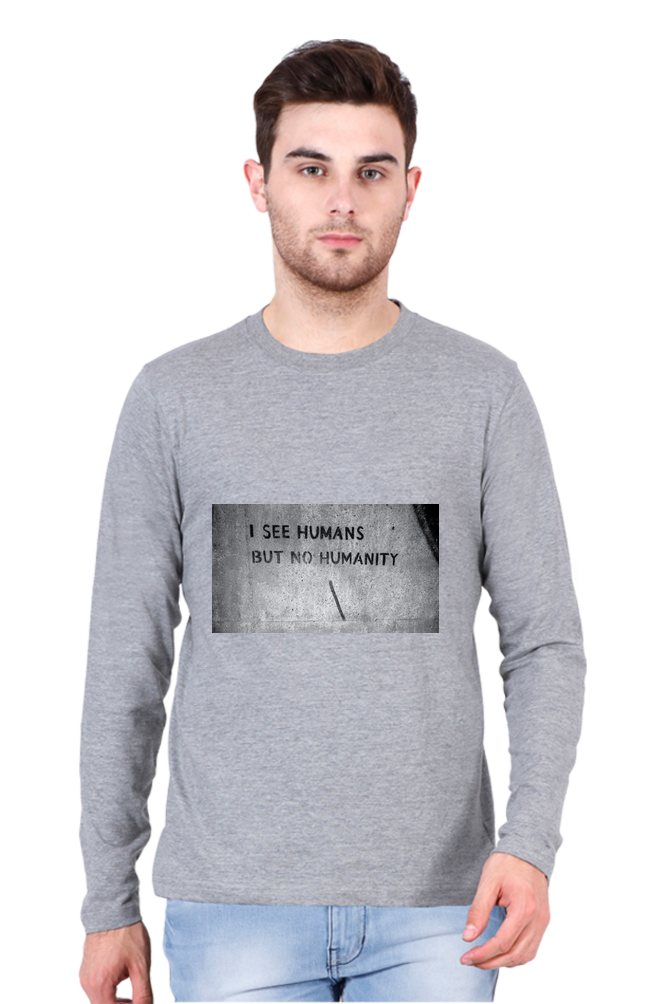Men’s Full Sleeve - T Shirt- Humans but no Humanity