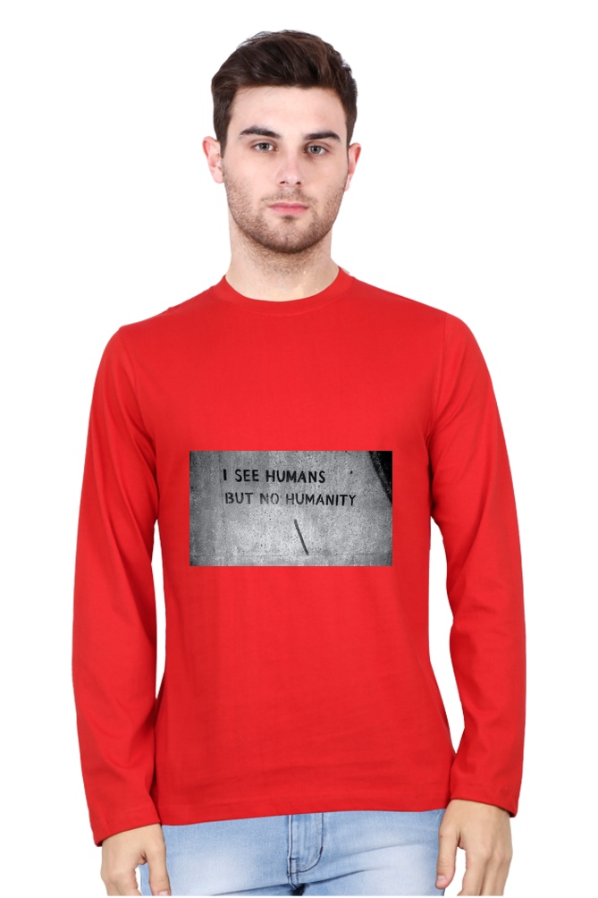 Men’s Full Sleeve - T Shirt- Humans but no Humanity