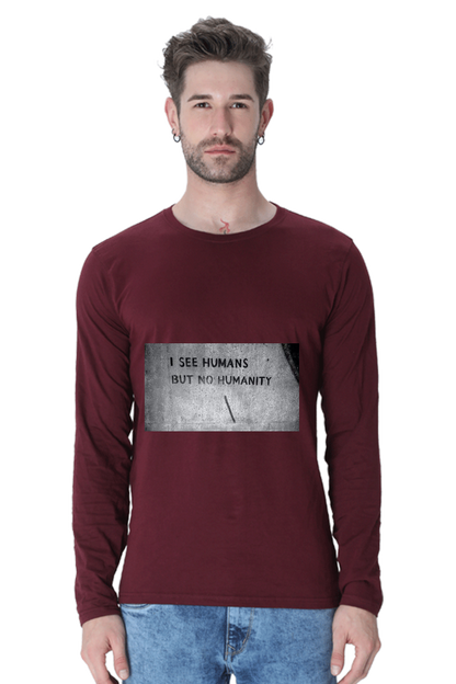 Men’s Full Sleeve - T Shirt- Humans but no Humanity