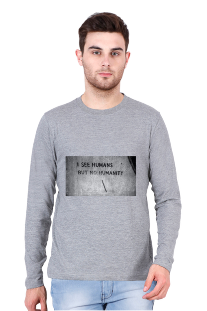 Men’s Full Sleeve - T Shirt- Humans but no Humanity