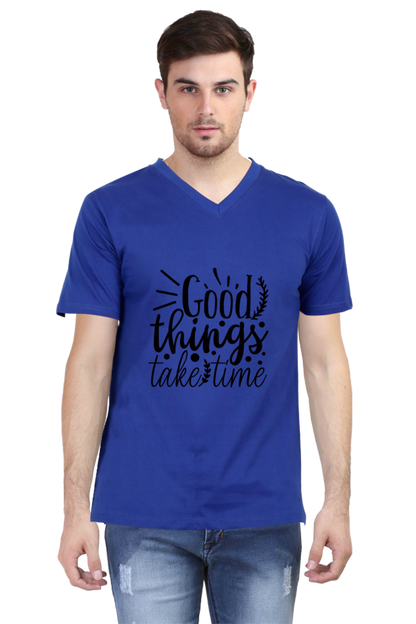 Men's V Neck T-Shirt - Good Thing's Take Time