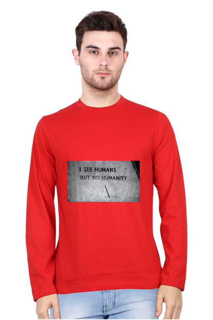 Men’s Full Sleeve - T Shirt- Humans but no Humanity