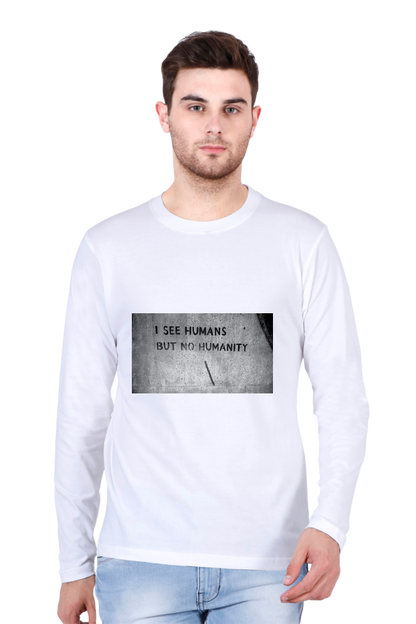 Men’s Full Sleeve - T Shirt- Humans but no Humanity